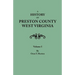 History of Preston County, West Virginia. in Two Volumes. Volume I