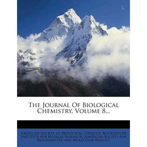 The Journal Of Biological Chemistry, Volume 8...