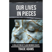 Our Lives in Pieces: A Collection of Flash Memoir Essays