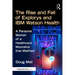 The Rise and Fall of Explorys and IBM Watson Health: A Personal Memoir of a Healthcare Moonshot that Misfired