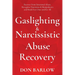 Gaslighting & Narcissistic Abuse Recovery: Recover from Emotional Abuse, Recognize Narcissists & Manipulators and Break Free Once and for All