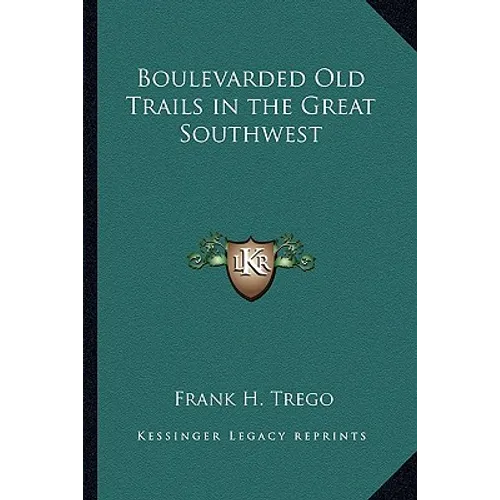 Boulevarded Old Trails in the Great Southwest