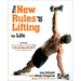 The New Rules of Lifting for Life: An All-New Muscle-Building, Fat-Blasting Plan for Men and Women Who Want to Ace Their Midlife Exams