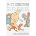Meet John Dough, Superhero: A Political Fantasy