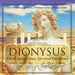 Dionysus: Killed Many Times, Survived Everytime - Greek Mythology for Kids Children's Greek & Roman Books