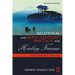 Relational and Body-Centered Practices for Healing Trauma: Lifting the Burdens of the Past