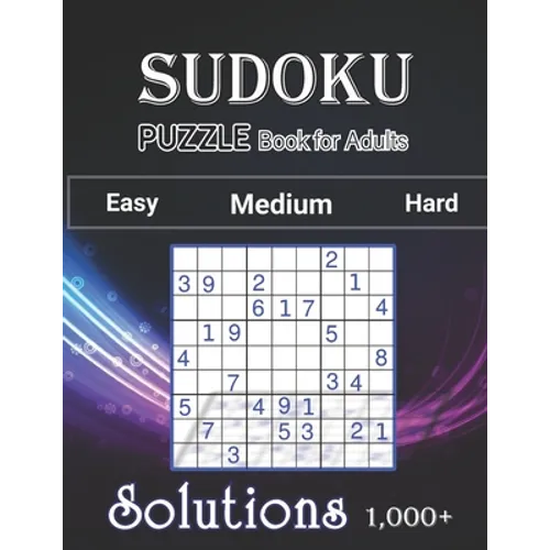 1000+ Sudoku Puzzles Book For adults Easy Medium Hard Solution: Tons of Challenge and Fun for your Brain, Easy-Medium-Hard Level Sudoku for Beginner t