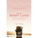 Project Body Love: My quest to love my body and the surprising truth I found instead