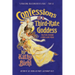 Confessions of a Third-Rate Goddess: Traipsing Through A World Gone Weird