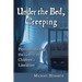 Under the Bed, Creeping: Psychoanalyzing the Gothic in Children's Literature