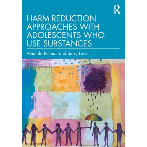 Harm Reduction Approaches with Adolescents Who Use Substances