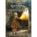 Running from Yesterday: A True Story of Hope, Courage and Love