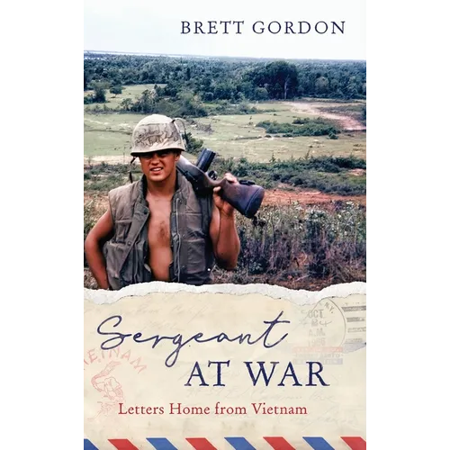 Sergeant at War: Letters Home from Vietnam