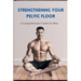 Strengthening Your Pelvic Floor: A Comprehensive Guide for Men