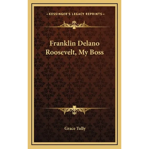 Franklin Delano Roosevelt, My Boss