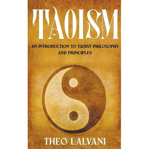 Taoism: An Introduction to Taoist Philosophy and Principles