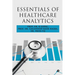 Essentials of Healthcare Analytics