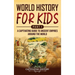 World History for Kids Part 1: A Captivating Guide to Ancient Empires around the World