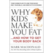 Why Kids Make You Fat: ...and How to Get Your Body Back