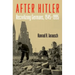 After Hitler: Recivilizing Germans, 1945-1995