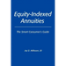 Equity-Indexed Annuities: The Smart Consumer's Guide