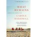What Remains: A Memoir of Fate, Friendship, and Love