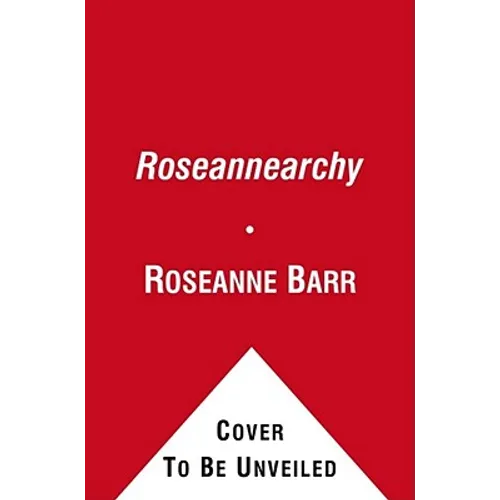 Roseannearchy
