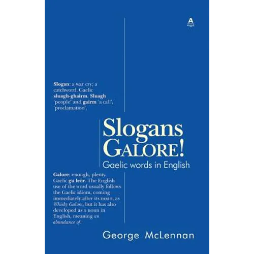 Slogans Galore!: Gaelic words in English