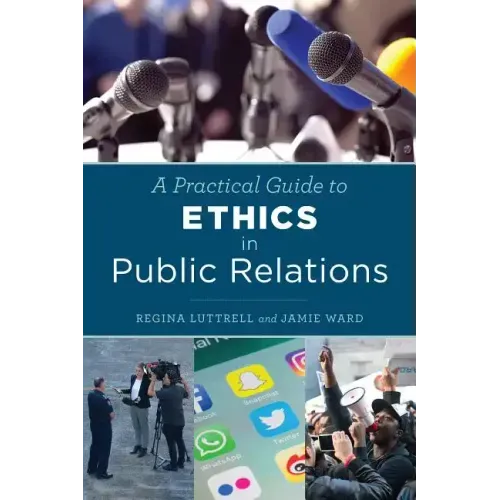A Practical Guide to Ethics in Public Relations