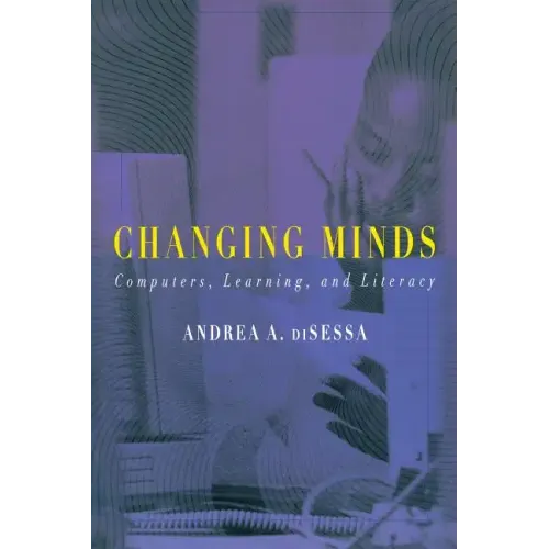 Changing Minds: Computers, Learning, and Literacy