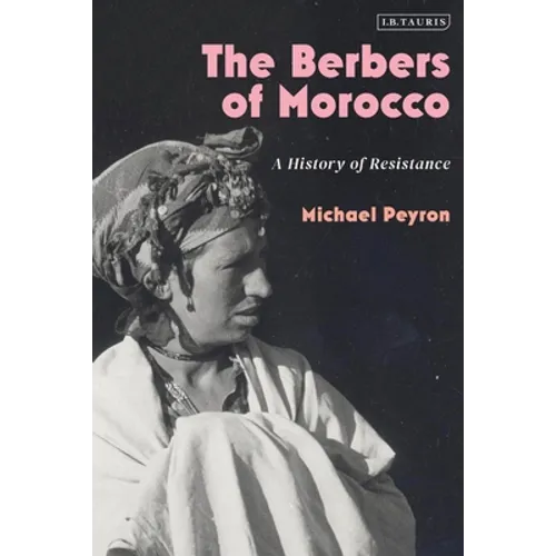 The Berbers of Morocco: A History of Resistance