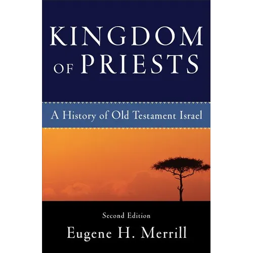 Kingdom of Priests: A History of Old Testament Israel