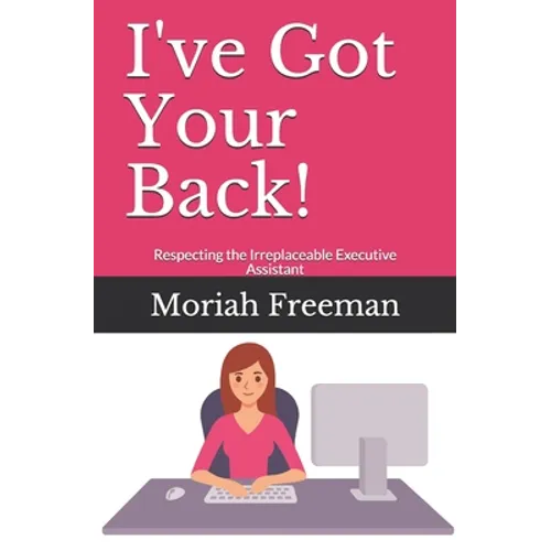 I've Got Your Back!: Respecting the Irreplaceable Executive Assistant