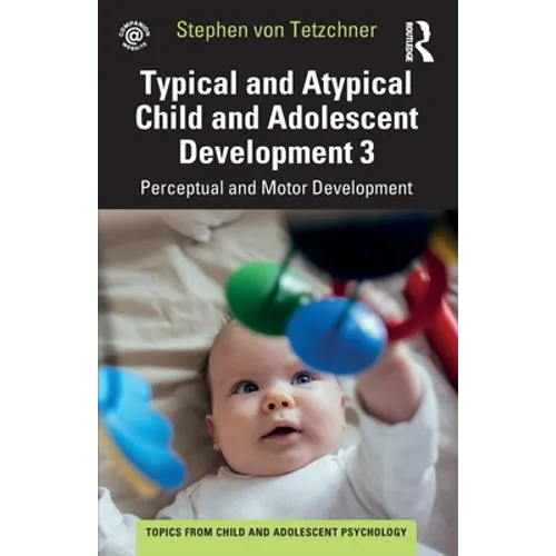 Typical and Atypical Child Development 3 Perceptual and Motor Development