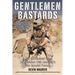 Gentlemen Bastards: On the Ground in Afghanistan with America's Elite Special Forces