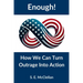 Enough! How We Can Turn Outrage Into Action