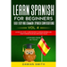 Learn Spanish For Beginner: 1001 EASY AND COMMON SPANISH CONVERSATIONS: -Vol 4- A step-by-step- guide on how to speak Spanish like crazy even in y