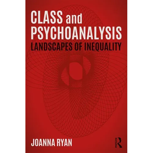 Class and Psychoanalysis: Landscapes of Inequality