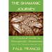 The Shamanic Journey: A Practical Guide to Therapeutic Shamanism