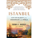 Istanbul: City of Majesty at the Crossroads of the World