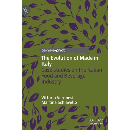 The Evolution of Made in Italy: Case Studies on the Italian Food and Beverage Industry