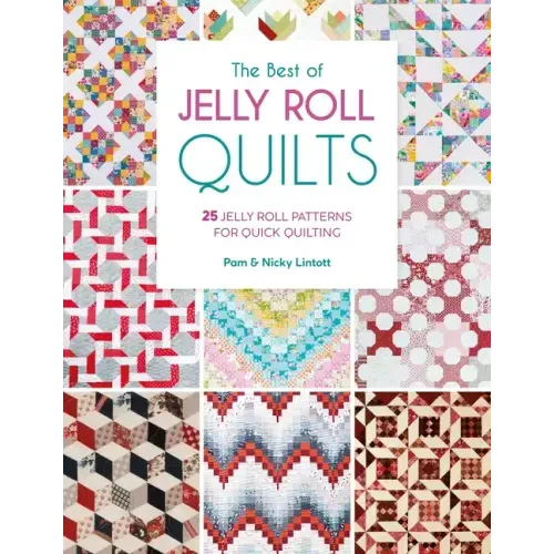 The Best of Jelly Roll Quilts: 25 Jelly Roll Patterns for Quick Quilting