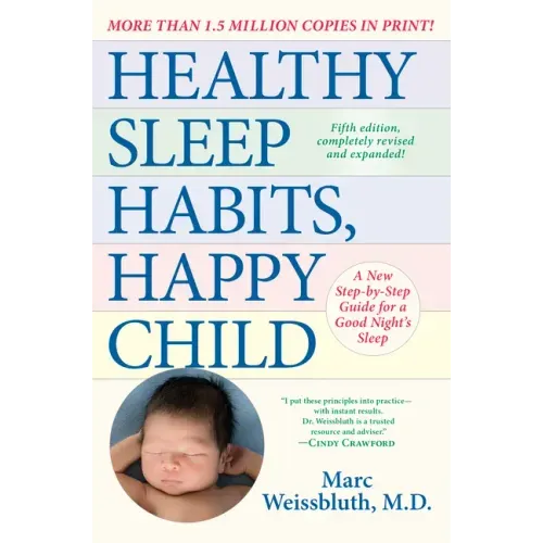 Healthy Sleep Habits, Happy Child, 5th Edition: A New Step-By-Step Guide for a Good Night's Sleep