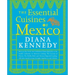 The Essential Cuisines of Mexico: A Cookbook