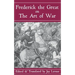 Frederick the Great on the Art of War