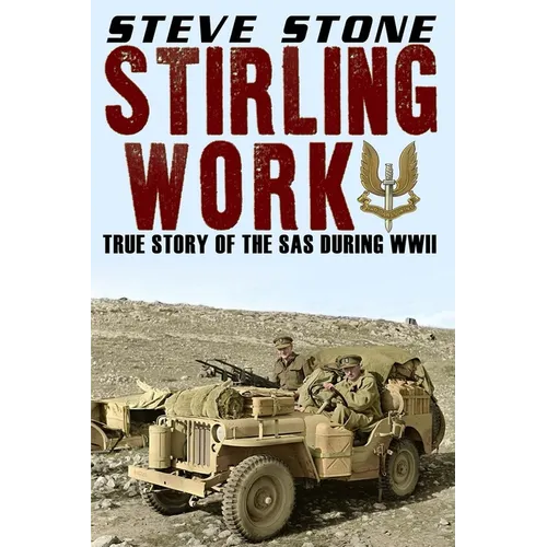 Stirling Work: The Story of the SAS in WWII