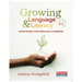 Growing Language and Literacy: Strategies for English Learners