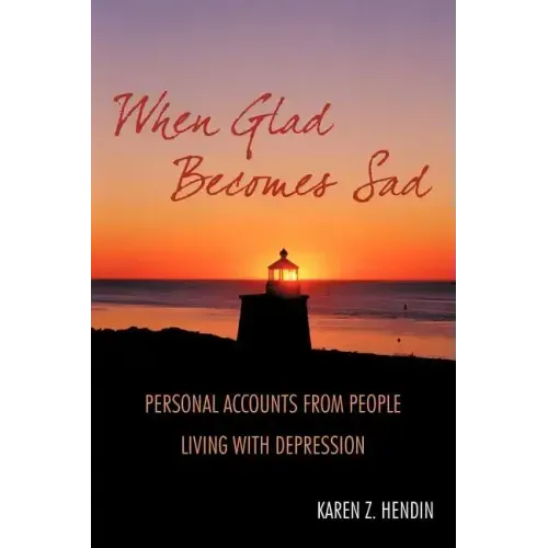 When Glad Becomes Sad: Personal Accounts From People Living With Depression