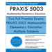 PRAXIS 5003 Mathematics Elementary Education: PRAXIS II - Elementary Education Multiple Subjects Exam 5001