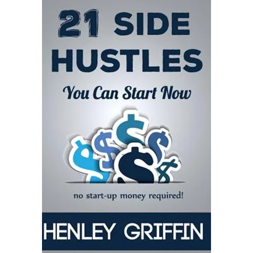 21 Side Hustles You Can Start Now